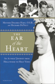 Cover of The Ear of the Heart by Mother Dolores Hart, O.S.B., and Richard DeNeut